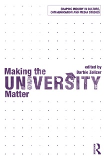 Making the University Matter by Barbie Zelizer