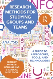 Research Methods for Studying Groups and Teams - Andrea Hollingshead & Marshall Scott Poole