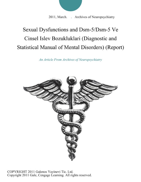 Sexual Dysfunctions and Dsm-5/Dsm-5 Ve Cinsel Islev Bozukluklari (Diagnostic and Statistical Manual of Mental Disorders) (Report)