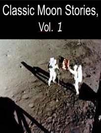 Classic Moon Stories, Vol. 1