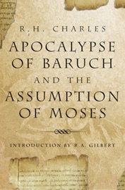 Apocalypse Of Baruch And The Assumption Of Moses - R. H. Charles, William J. Ferrar & R. A. Gilbert