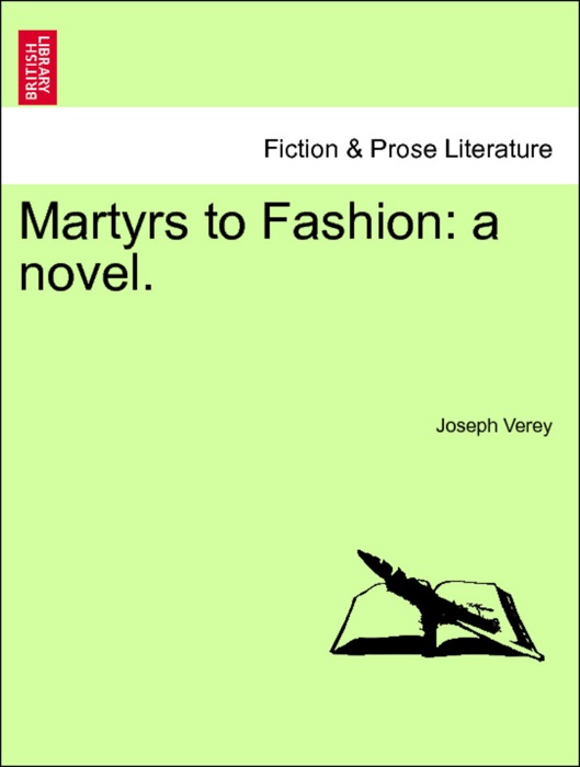 Martyrs to Fashion: a novel.VOL.III