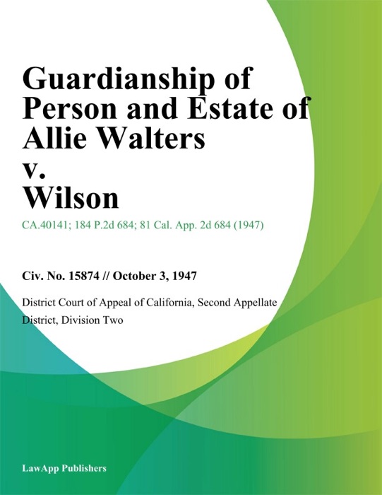 Guardianship of Person and Estate of Allie Walters v. Wilson