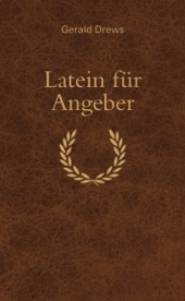 Book cover for Latein für Angeber by Gerald Drews
