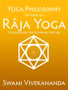 Yoga Philosophy: Lectures On Râja Yoga