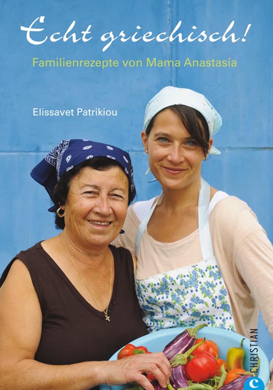 Echt griechisch - Das Kochbuch