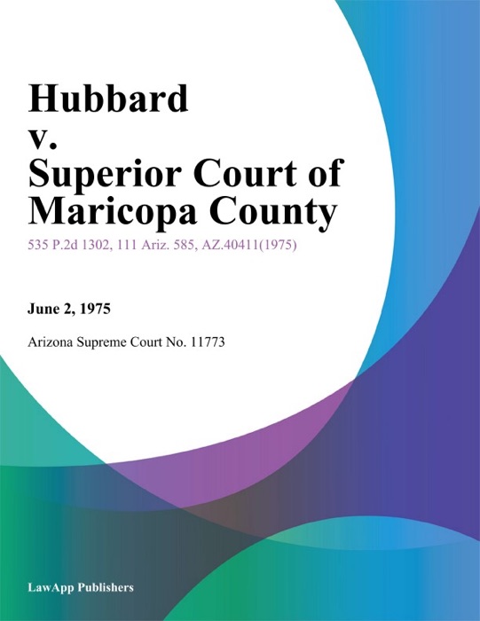 Hubbard v. Superior Court of Maricopa County