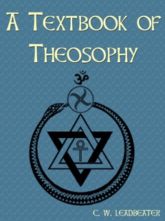 A Textbook Of Theosophy by C. W. Leadbeater