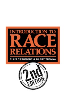 Introduction To Race Relations by Barry Troyna & Ellis Cashmore