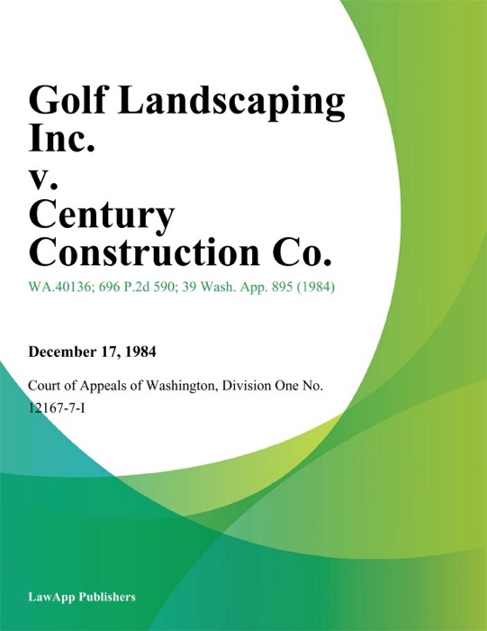 Golf Landscaping Inc. V. Century Construction Co.