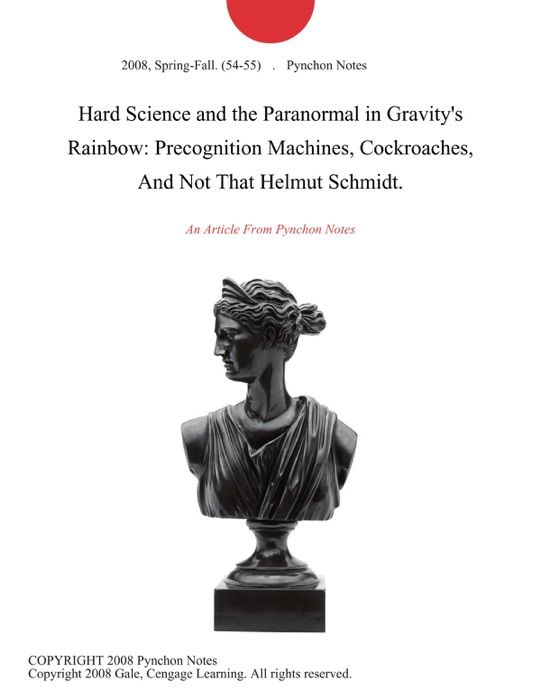 Hard Science and the Paranormal in Gravity's Rainbow: Precognition Machines, Cockroaches, And Not That Helmut Schmidt.