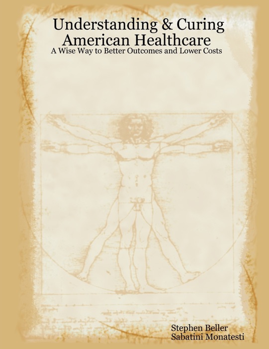 Understanding & Curing American Healthcare