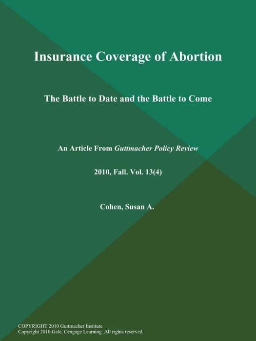 Insurance Coverage of Abortion: The Battle to Date and the Battle to Come