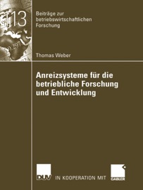 Anreizsysteme für die betriebliche Forschung und Entwicklung - Thomas Weber