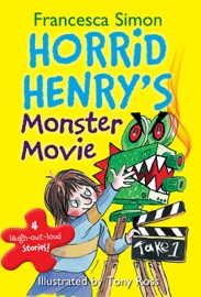 Horrid Henry's Monster Movie - Francesca Simon & Tony Ross