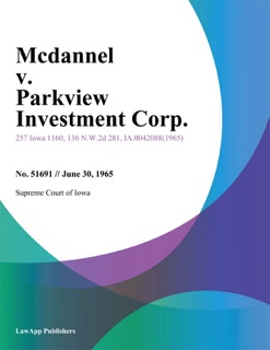 Mcdannel v. Parkview Investment Corp. by Supreme Court Of Iowa.