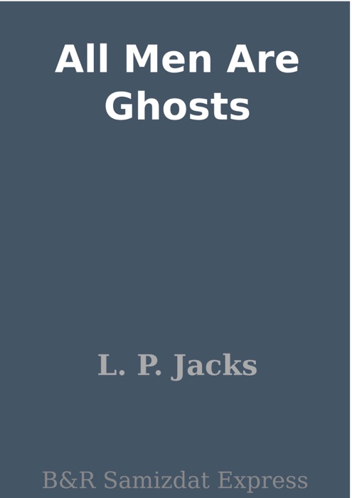 All Men Are Ghosts