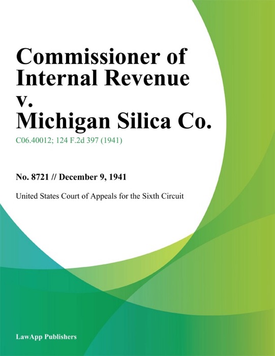 Commissioner of Internal Revenue v. Michigan Silica Co.