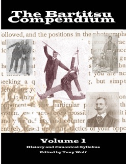 The Bartitsu Compendium: Volume 1: History and the Canonical Syllabus by Tony Wolf