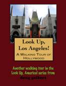 A Walking Tour of Hollywood, California - Doug Gelbert