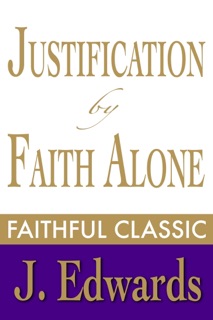 Justification by Faith Alone by Jonathan Edwards