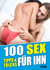 100 Sex Tipps und Tricks für ihn - Clélia Lô