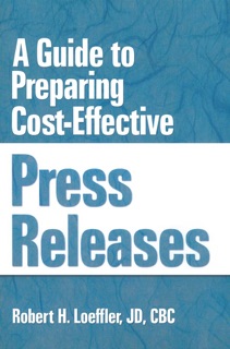 A Guide to Preparing Cost-Effective Press Releases by William Winston & Robert H Loeffler