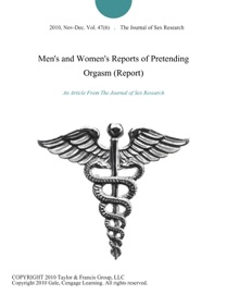 Men's and Women's Reports of Pretending Orgasm (Report)