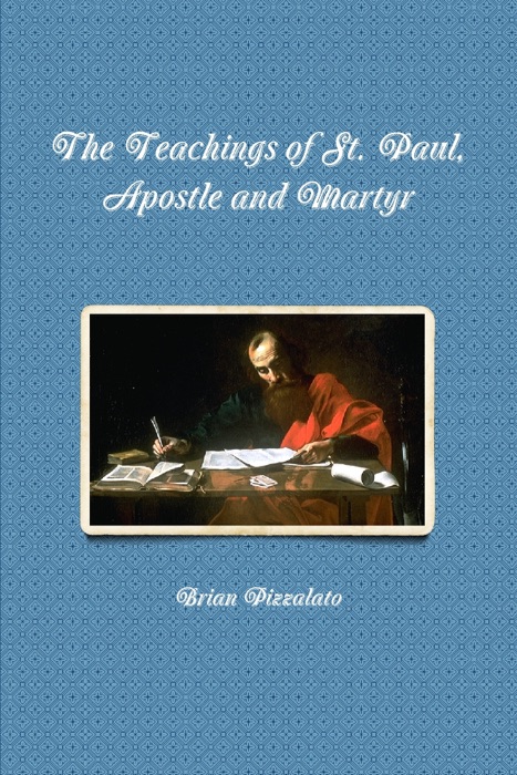 The Teachings of St. Paul, Apostle and Martyr