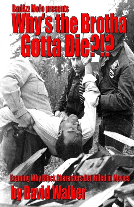 Why's the Brotha Gotta Die!