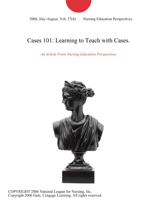 Cases 101: Learning to Teach with Cases.