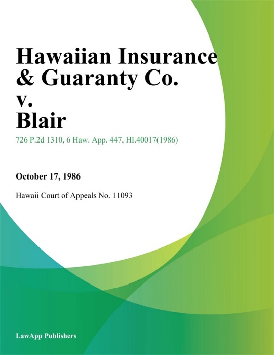 Hawaiian Insurance & Guaranty Co. v. Blair