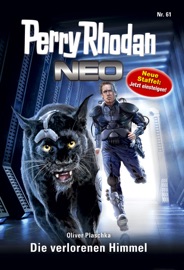 Perry Rhodan Neo 61: Die verlorenen Himmel - Oliver Plaschka