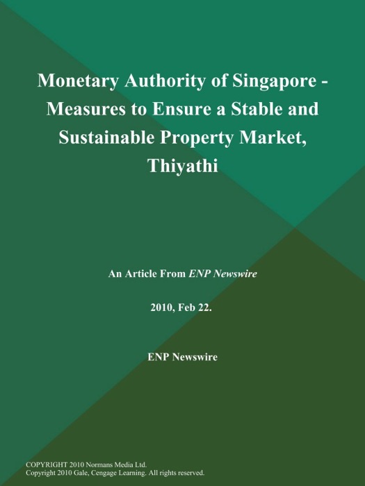 Monetary Authority of Singapore - Measures to Ensure a Stable and Sustainable Property Market, Thiyathi