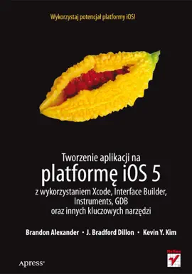Read: Tworzenie aplikacji na platformę iOS 5 z wykorzystaniem Book Xcode, Interface Builder, Instruments, GDB oraz innych kluczowych narzędzi