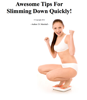 Awesome Tips for Slimming Down Quickly! - Dennis Marshall