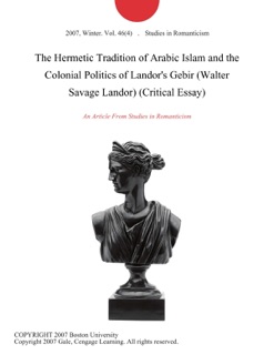 The Hermetic Tradition of Arabic Islam and the Colonial Politics of Landor's Gebir (Walter Savage Landor) (Critical Essay) by Studies in Romanticism