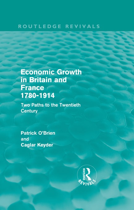 Economic Growth in Britain and France 1780-1914 (Routledge Revivals)