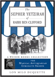 The Sepher Yetzirah of Rabbi Ben Clifford - Lon Milo DuQuette