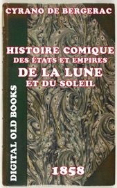 Histoire comique des états et empires de la lune et du soleil - Cyrano de Bergerac
