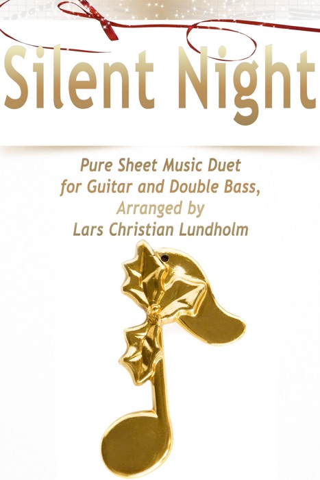 Silent Night - Pure Sheet Music Duet for Guitar and Double Bass, Arranged By Lars Christian Lundholm