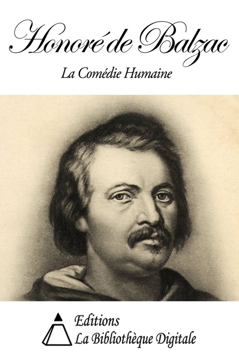 Honoré de Balzac - La Comédie humaine