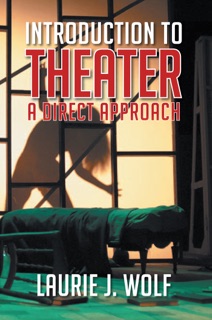 Introduction to Theater by Laurie J. Wolf