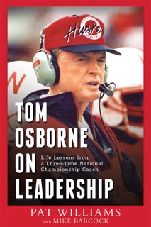Tom Osborne On Leadership by Pat Williams & Mike Babcock