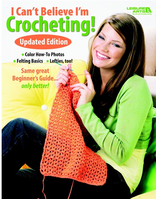 I Can't Believe I'm Crocheting (Leisure Arts #4061)
