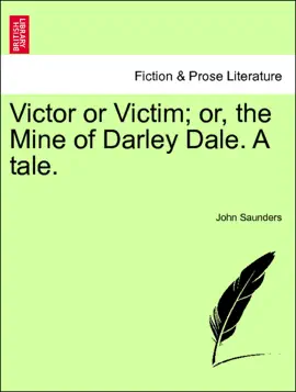 Victor or Victim; or, the Mine of Darley Dale. A tale.