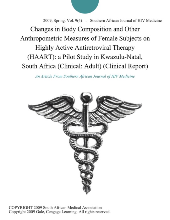 Changes in Body Composition and Other Anthropometric Measures of Female Subjects on Highly Active Antiretroviral Therapy (HAART): a Pilot Study in Kwazulu-Natal, South Africa (Clinical: Adult) (Clinical Report)