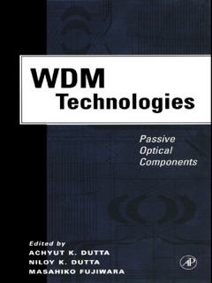 WDM Technologies: Passive Optical Components by Achyut K. Dutta, Niloy K. Dutta & Masahiko Fujiwara
