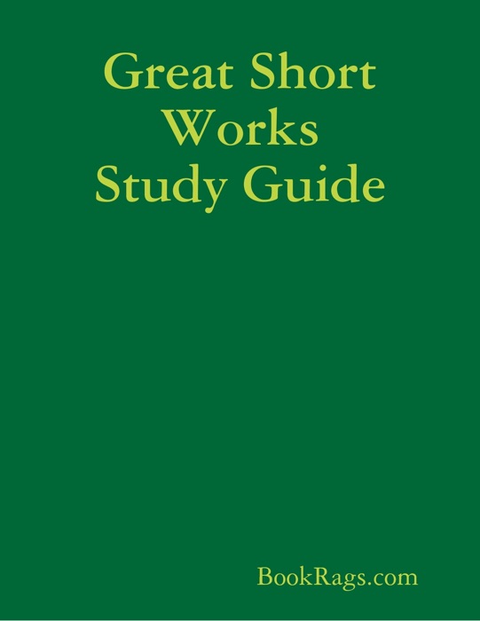 Great Short Works Study Guide