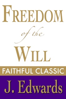 Freedom of the Will by Jonathan Edwards